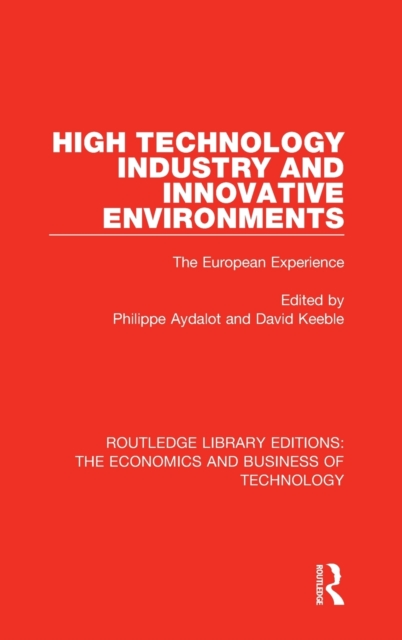 High Technology Industry and Innovative Environments : The European Experience, Hardback Book
