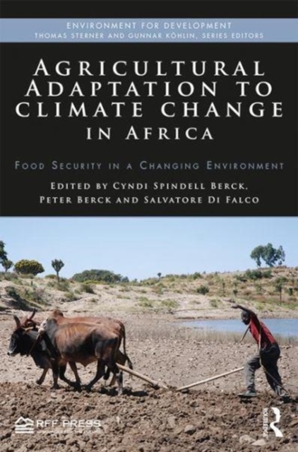 Agricultural Adaptation to Climate Change in Africa : Food Security in a Changing Environment, Hardback Book