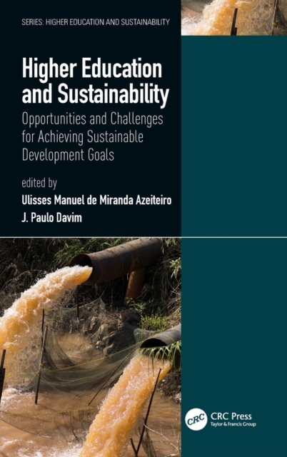 Higher Education and Sustainability : Opportunities and Challenges for Achieving Sustainable Development Goals, Hardback Book