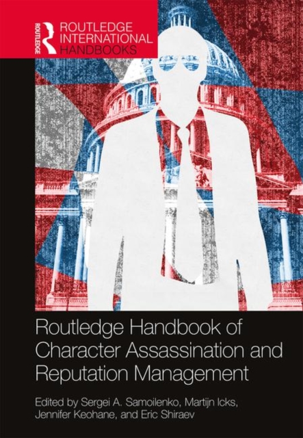 Routledge Handbook of Character Assassination and Reputation Management, Hardback Book