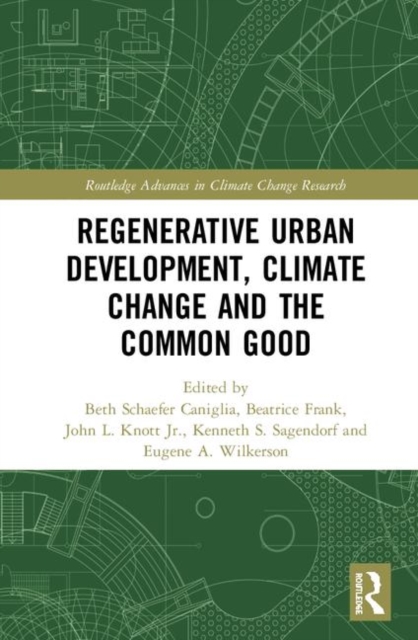 Regenerative Urban Development, Climate Change and the Common Good, Hardback Book