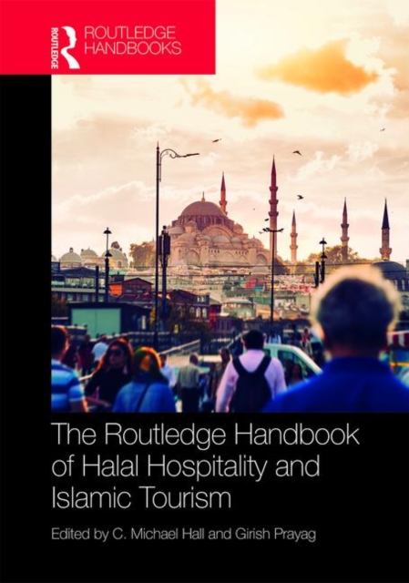The Routledge Handbook of Halal Hospitality and Islamic Tourism, Hardback Book