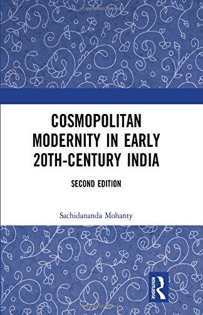 Cosmopolitan Modernity in Early 20th-Century India, Hardback Book