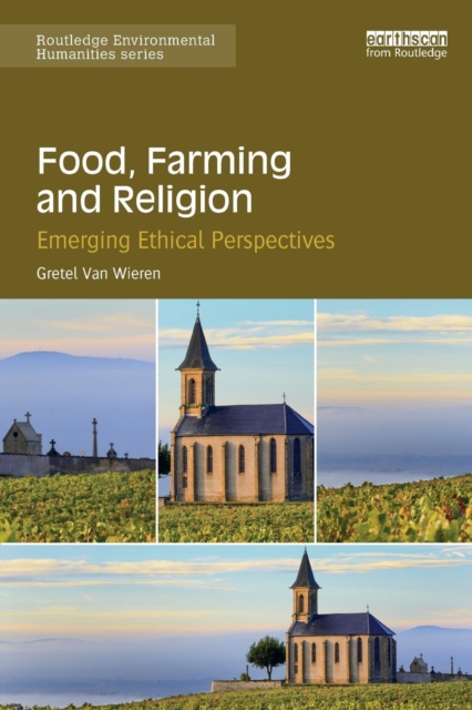 Food, Farming And Religion : Emerging Ethical Perspectives, Paperback / softback Book