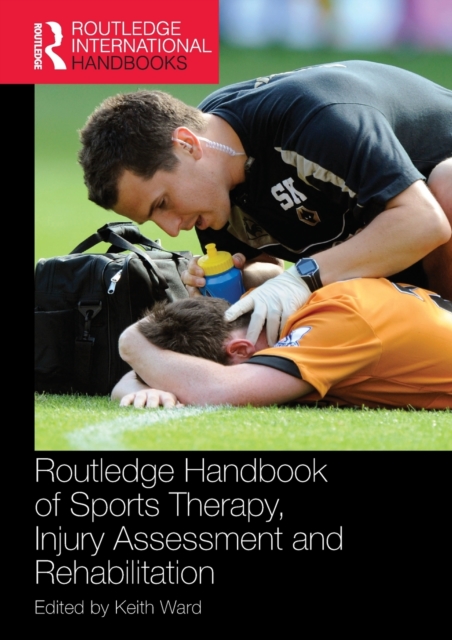 Routledge Handbook of Sports Therapy, Injury Assessment and Rehabilitation, Paperback / softback Book