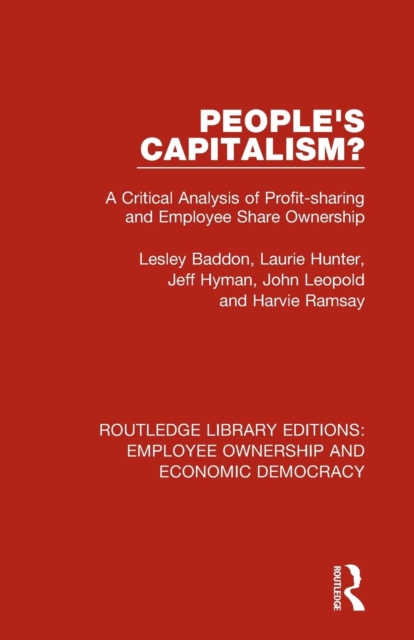 People's Capitalism? : A Critical Analysis of Profit-Sharing and Employee Share Ownership, Paperback / softback Book
