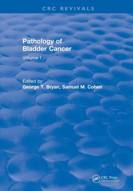 Revival: Pathology of Bladder Cancer (1983) : Volume I, Paperback / softback Book