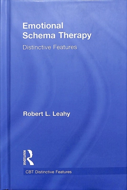 Emotional Schema Therapy : Distinctive Features, Hardback Book