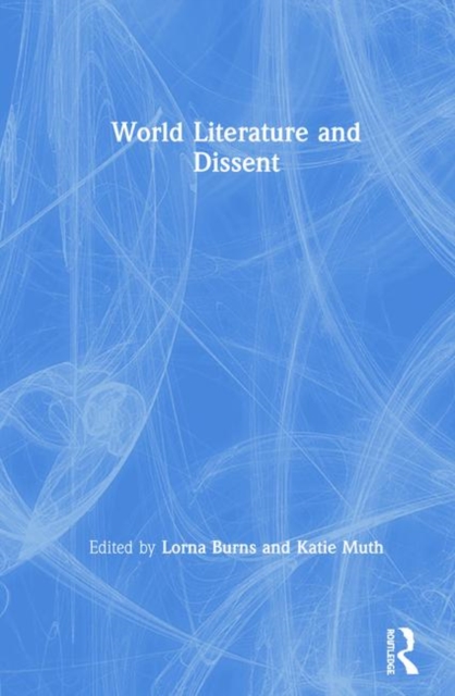 World Literature and Dissent, Hardback Book
