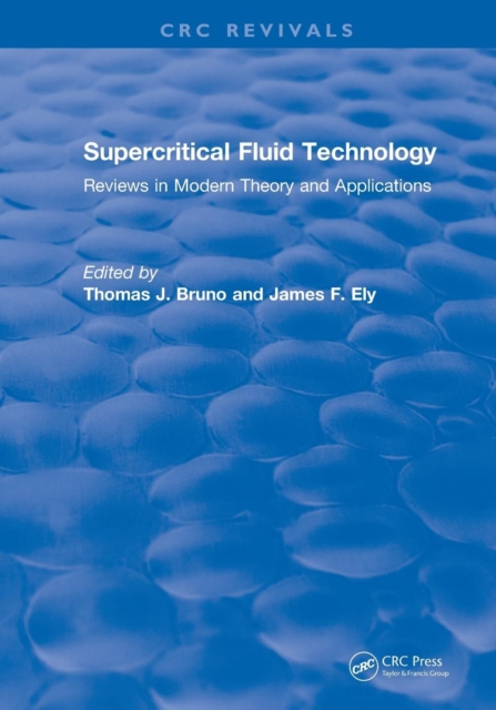 Supercritical Fluid Technology (1991) : Reviews in Modern Theory and Applications, Paperback / softback Book