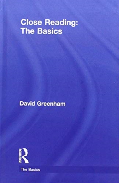 Close Reading: The Basics, Hardback Book