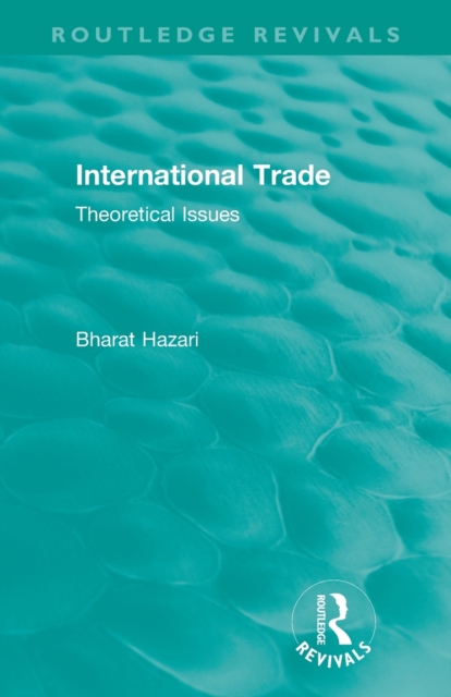 Routledge Revivals: International Trade (1986) : Theoretical Issues, Paperback / softback Book