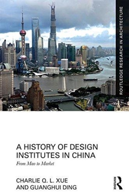 A History of Design Institutes in China : From Mao to Market, Hardback Book