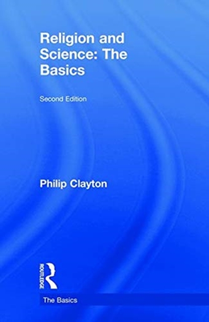 Religion and Science: The Basics, Hardback Book