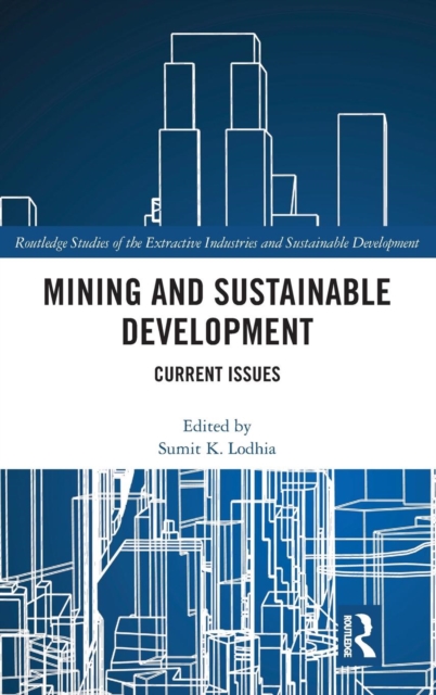 Mining and Sustainable Development : Current Issues, Hardback Book