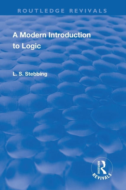 Revival: A Modern Introduction to Logic (1950), Paperback / softback Book