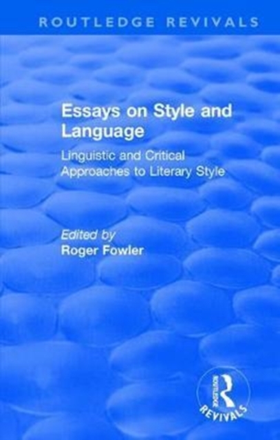 Routledge Revivals: Essays on Style and Language (1966) : Linguistic and Critical Approaches to Literary Style, Hardback Book