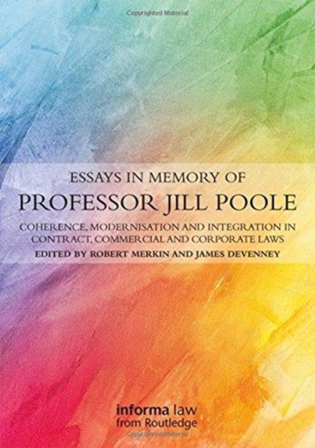 Essays in Memory of Professor Jill Poole : Coherence, Modernisation and Integration in Contract, Commercial and Corporate Laws, Hardback Book