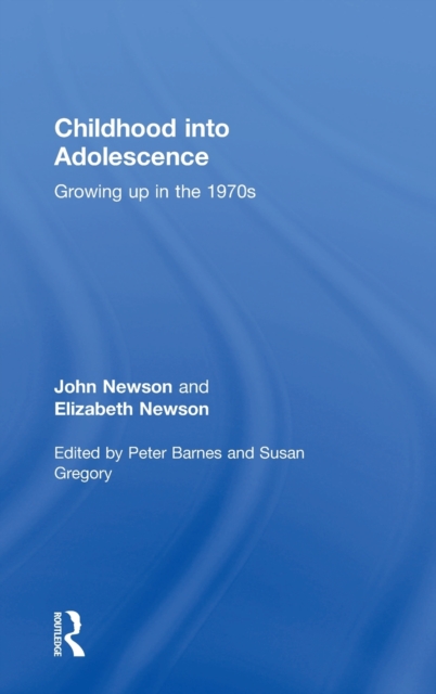 Childhood into Adolescence : Growing up in the 1970s, Hardback Book