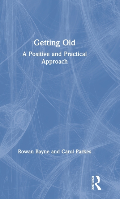 Getting Old : A Positive and Practical Approach, Hardback Book