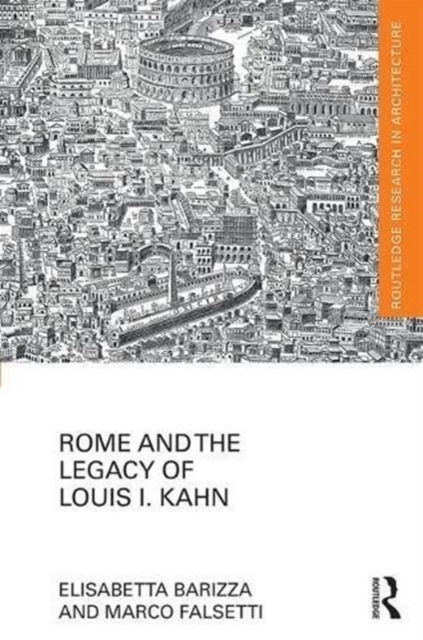 Rome and the Legacy of Louis I. Kahn, Hardback Book
