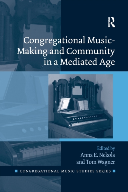 Congregational Music-Making and Community in a Mediated Age, Paperback / softback Book