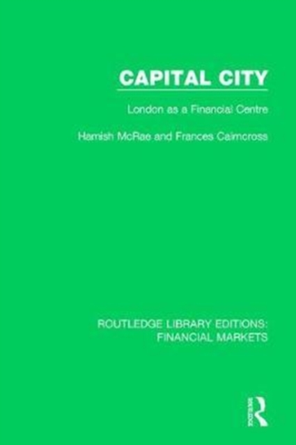 Capital City : London as a Finacial Centre, Hardback Book
