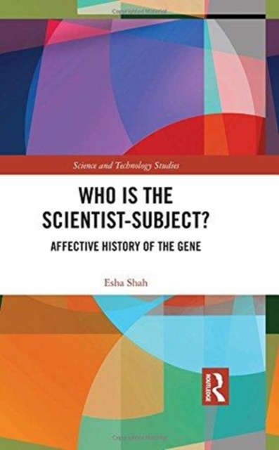 Who is the Scientist-Subject? : Affective History of the Gene, Hardback Book