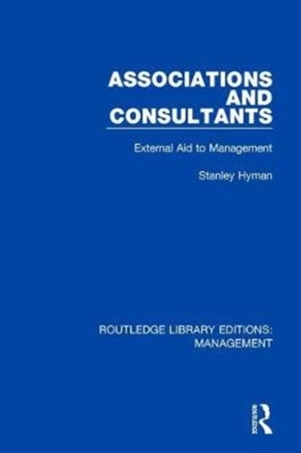 Associations and Consultants : External Aid to Management, Hardback Book