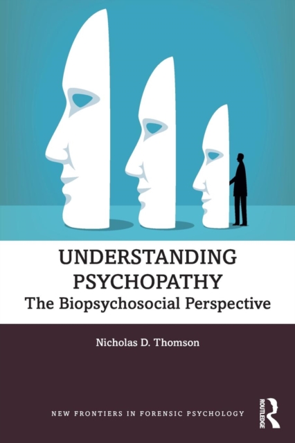 Understanding Psychopathy : The Biopsychosocial Perspective, Paperback / softback Book