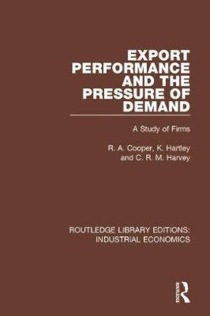 Export Performance and the Pressure of Demand : A Study of Firms, Hardback Book
