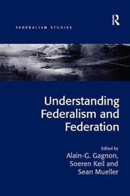 Understanding Federalism and Federation, Paperback / softback Book
