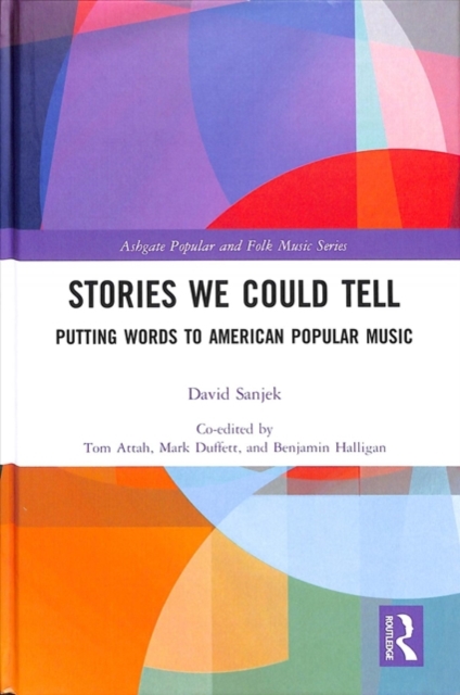 Stories We Could Tell : Putting Words To American Popular Music, Hardback Book