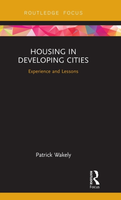 Housing in Developing Cities : Experience and Lessons, Hardback Book
