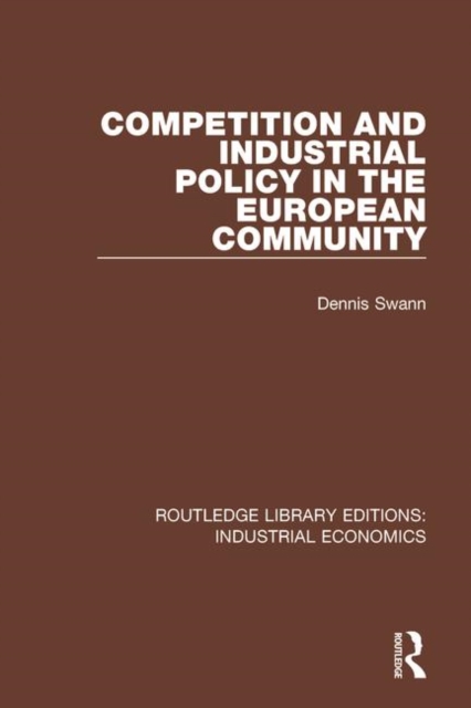 Competition and Industrial Policy in the European Community, Paperback / softback Book