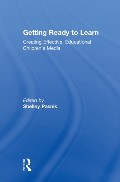 Getting Ready to Learn : Creating Effective, Educational Children’s Media, Hardback Book