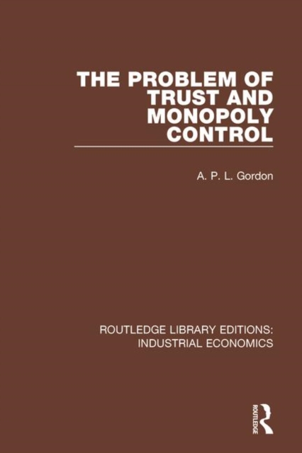 The Problem of Trust and Monopoly Control, Paperback / softback Book