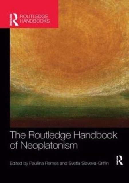 The Routledge Handbook of Neoplatonism, Paperback / softback Book
