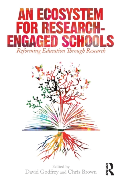 An Ecosystem for Research-Engaged Schools : Reforming Education Through Research, Paperback / softback Book