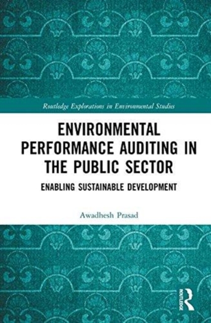 Environmental Performance Auditing in the Public Sector : Enabling Sustainable Development, Hardback Book