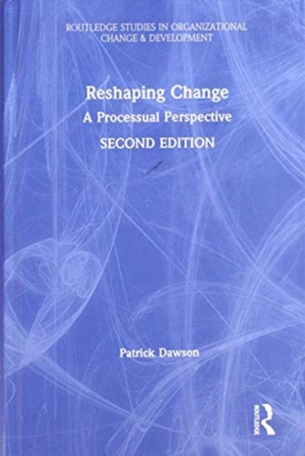 Reshaping Change : A Processual Perspective, Hardback Book