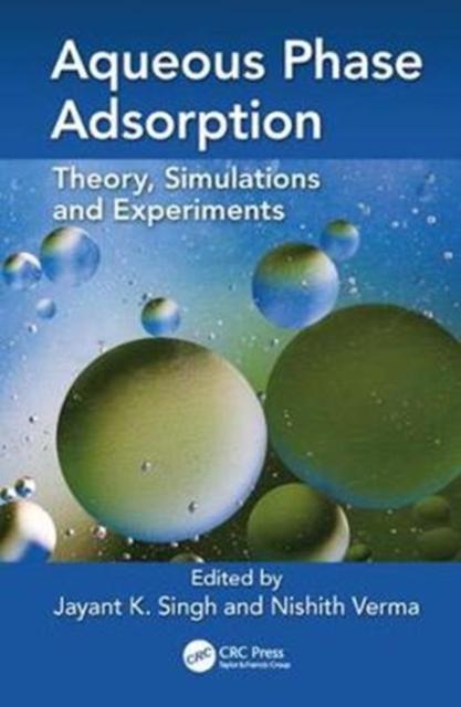Aqueous Phase Adsorption : Theory, Simulations and Experiments, Hardback Book