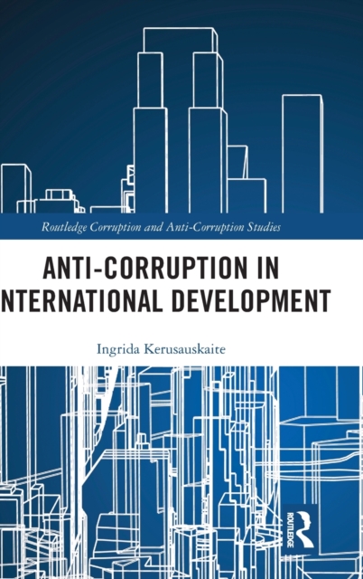 Anti-Corruption in International Development, Hardback Book