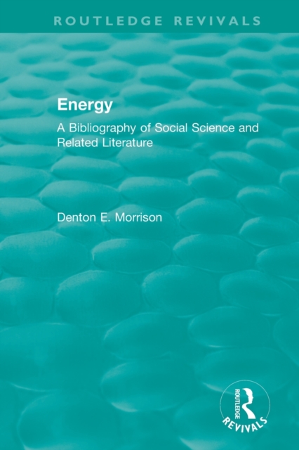 Routledge Revivals: Energy (1975) : A Bibliography of Social Science and Related Literature, Paperback / softback Book