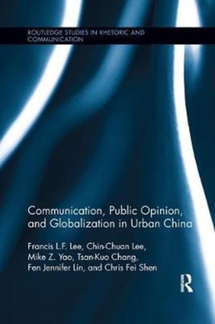 Communication, Public Opinion, and Globalization in Urban China, Paperback / softback Book