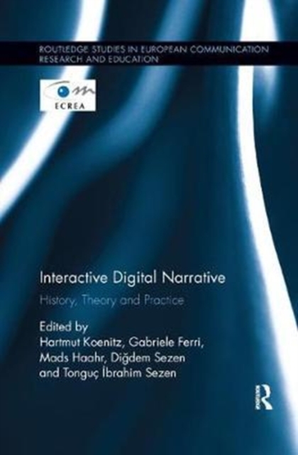Interactive Digital Narrative : History, Theory and Practice, Paperback / softback Book