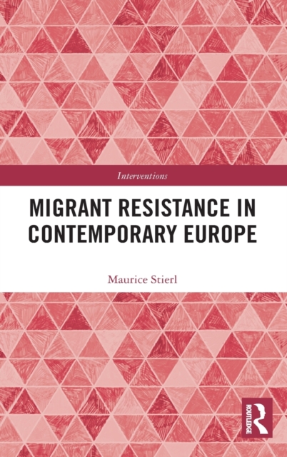 Migrant Resistance in Contemporary Europe, Hardback Book