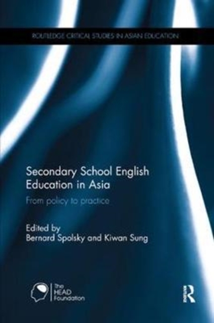 Secondary School English Education in Asia : From policy to practice, Paperback / softback Book