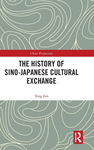 The History of Sino-Japanese Cultural Exchange, Hardback Book