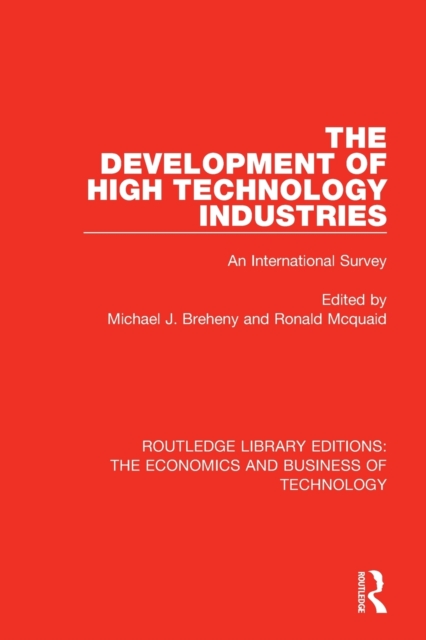 The Development of High Technology Industries : An International Survey, Paperback / softback Book